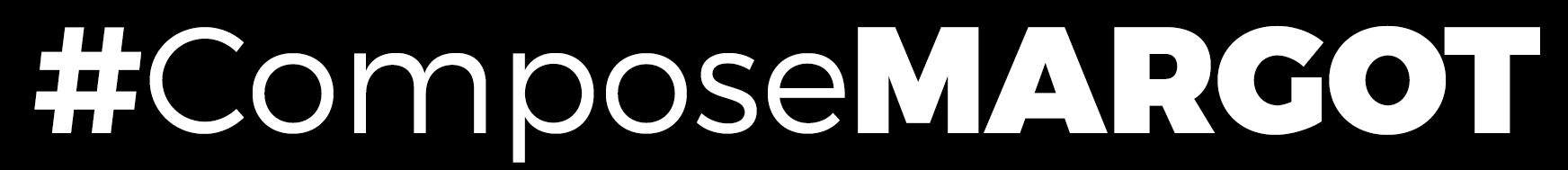 #ComposeMARGOT
